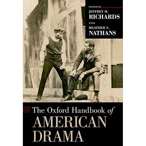 The Oxford Handbook of American Drama, Jeffrey H. Richards, Heather S. Nathans