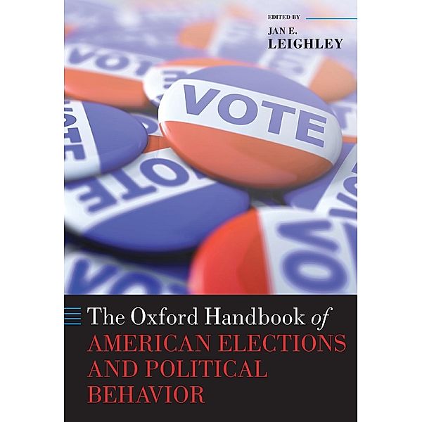 The Oxford Handbook of American Elections and Political Behavior, Jan E. Leighley