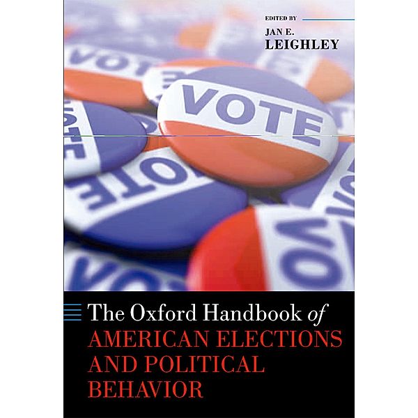 The Oxford Handbook of American Elections and Political Behavior / Oxford Handbooks
