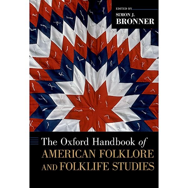The Oxford Handbook of American Folklore and Folklife Studies, Simon J. Bronner