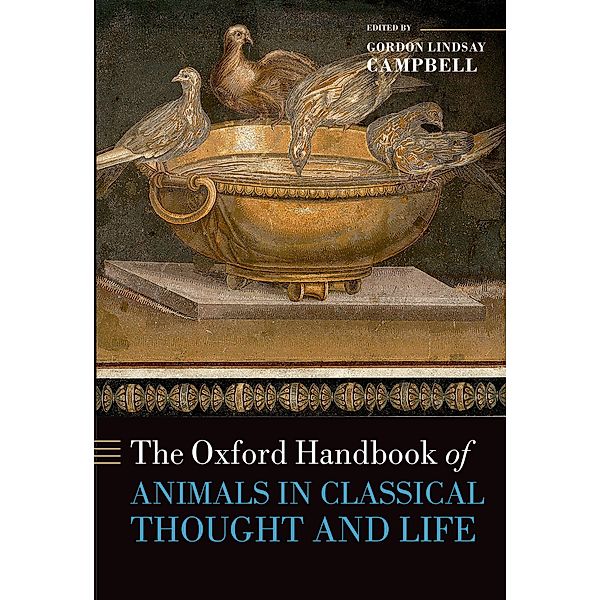 The Oxford Handbook of Animals in Classical Thought and Life / Oxford Handbooks