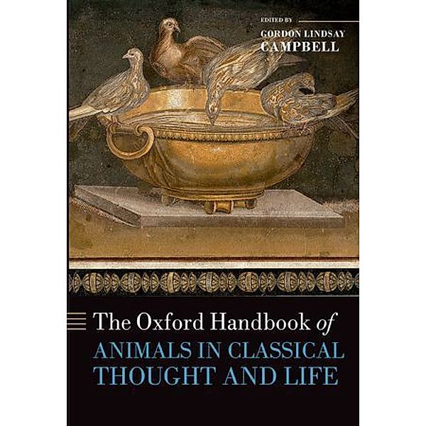 The Oxford Handbook of Animals in Classical Thought and Life, Gordon Lindsay Campbell