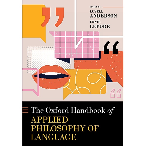 The Oxford Handbook of Applied Philosophy of Language / Oxford Handbooks