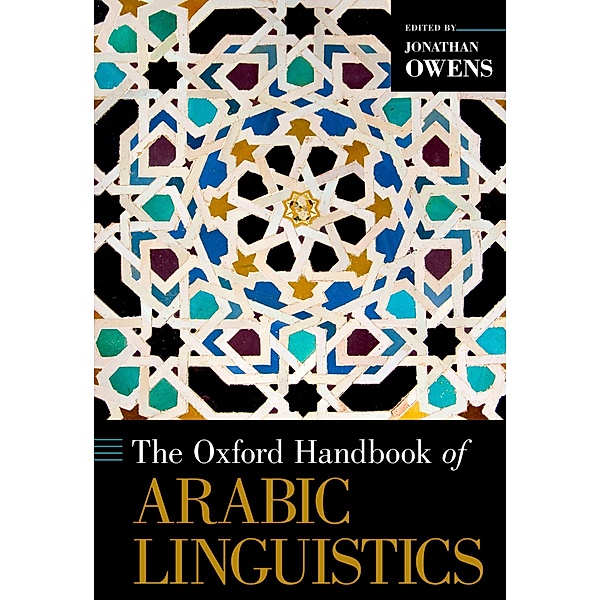 The Oxford Handbook of Arabic Linguistics / Oxford Handbooks in Linguistics, Jonathan Owens