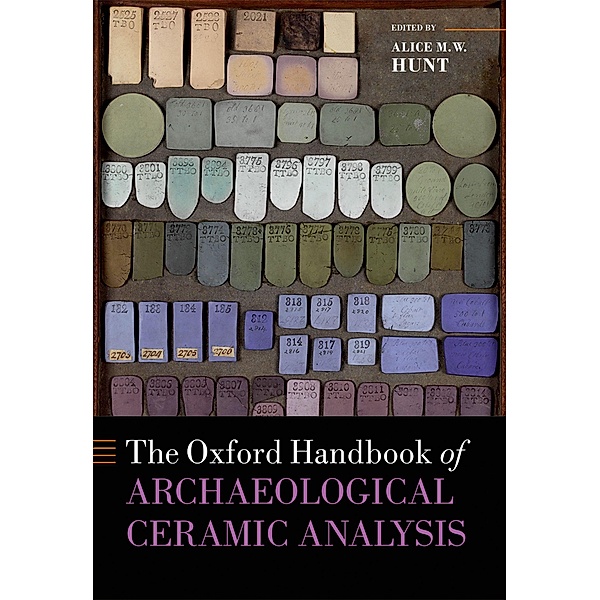 The Oxford Handbook of Archaeological Ceramic Analysis / Oxford Handbooks
