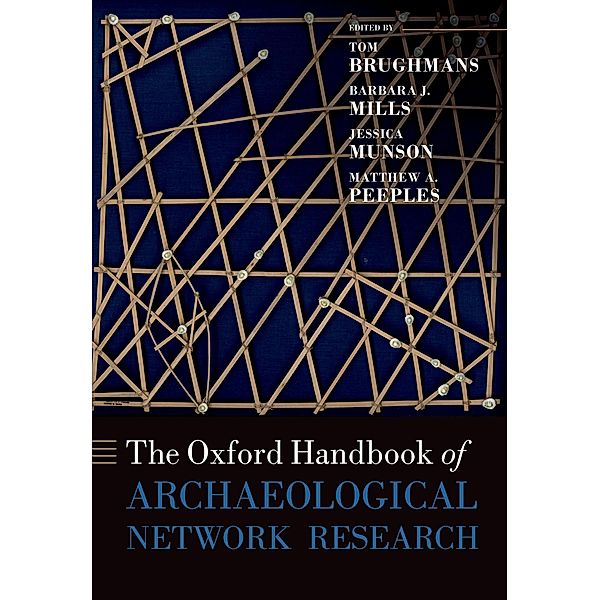 The Oxford Handbook of Archaeological Network Research / Oxford Handbooks