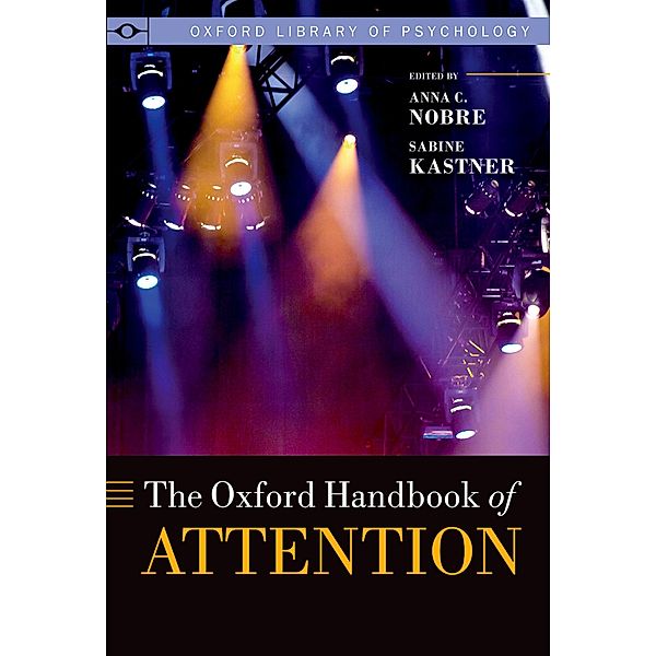 The Oxford Handbook of Attention / Oxford Library of Psychology