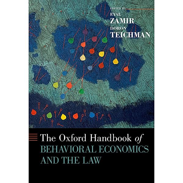 The Oxford Handbook of Behavioral Economics and the Law / Oxford Handbooks