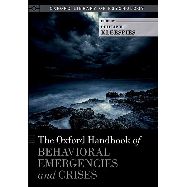 The Oxford Handbook of Behavioral Emergencies and Crises