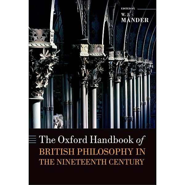 The Oxford Handbook of British Philosophy in the Nineteenth Century / Oxford Handbooks