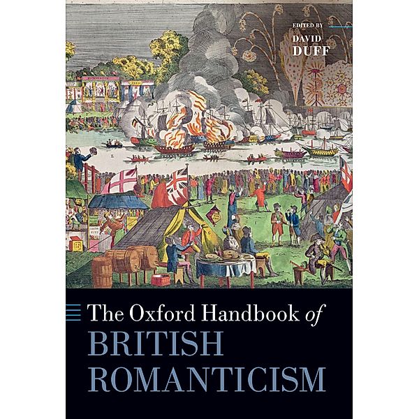 The Oxford Handbook of British Romanticism / Oxford Handbooks