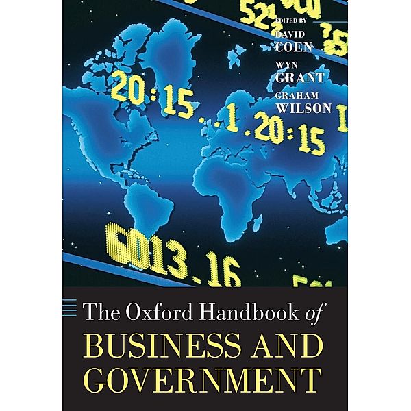 The Oxford Handbook of Business and Government, David Coen, Wyn Grant, Graham Wilson
