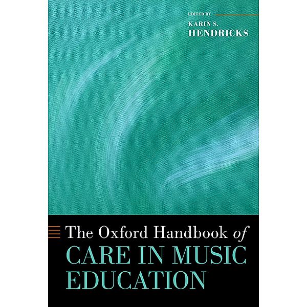 The Oxford Handbook of Care in Music Education