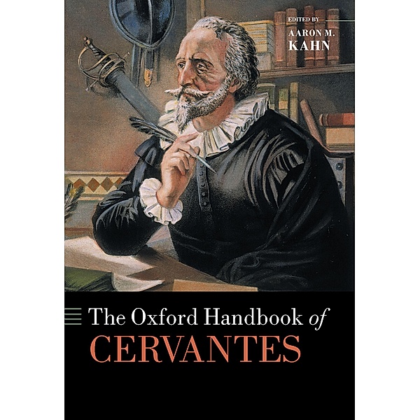 The Oxford Handbook of Cervantes / Oxford Handbooks
