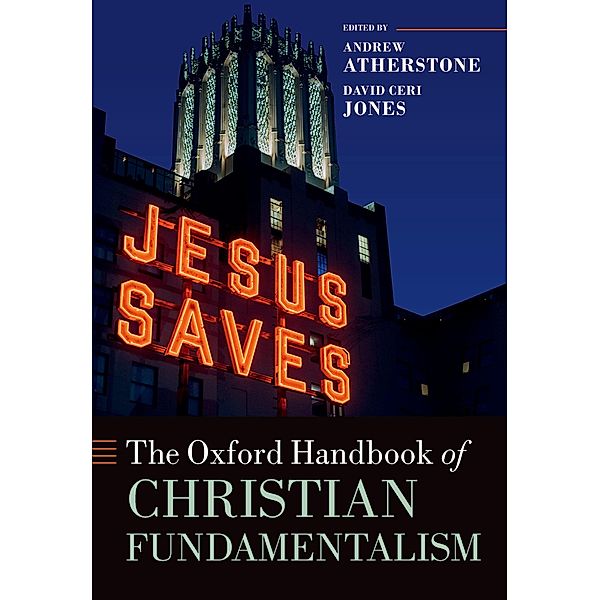 The Oxford Handbook of Christian Fundamentalism / Oxford Handbooks