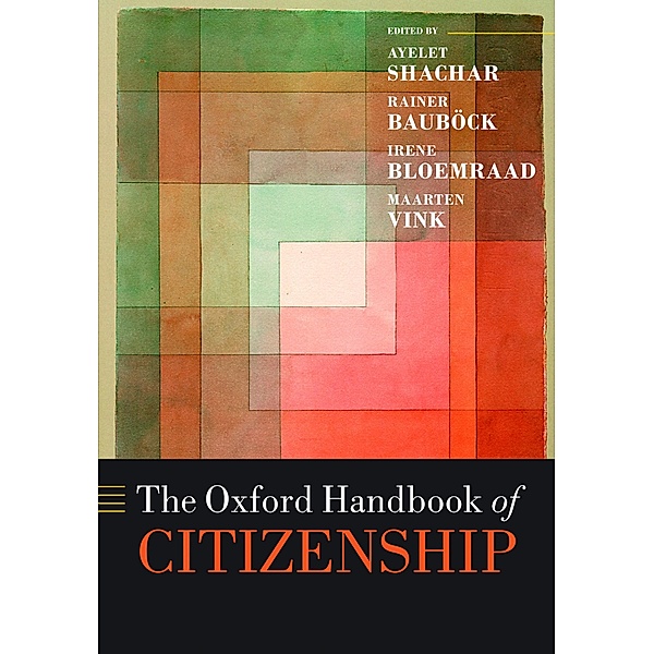 The Oxford Handbook of Citizenship / Oxford Handbooks