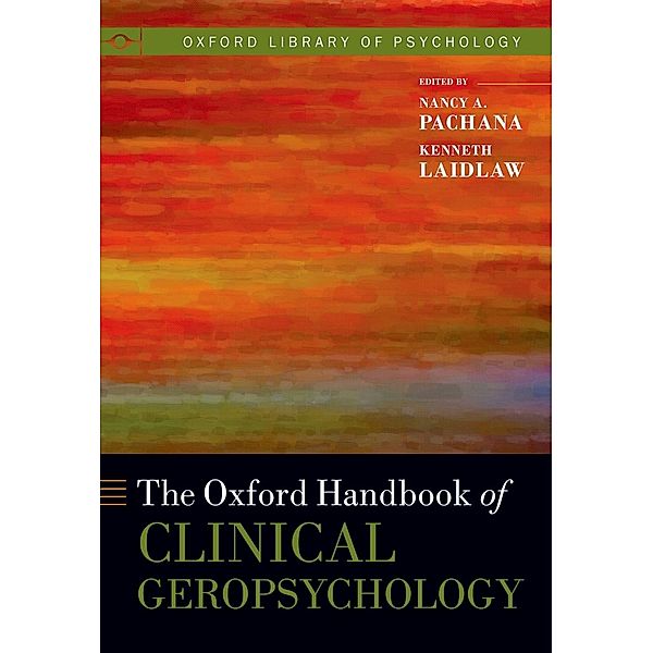 The Oxford Handbook of Clinical Geropsychology / Oxford Library of Psychology