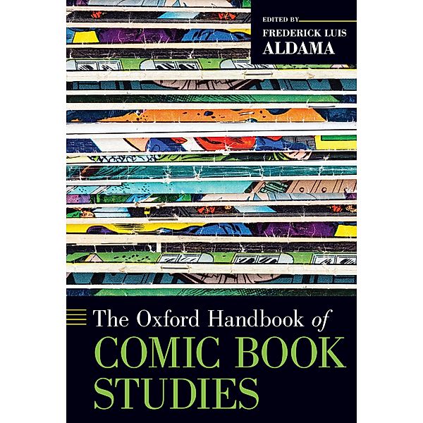 The Oxford Handbook of Comic Book Studies, Frederick Luis Aldama