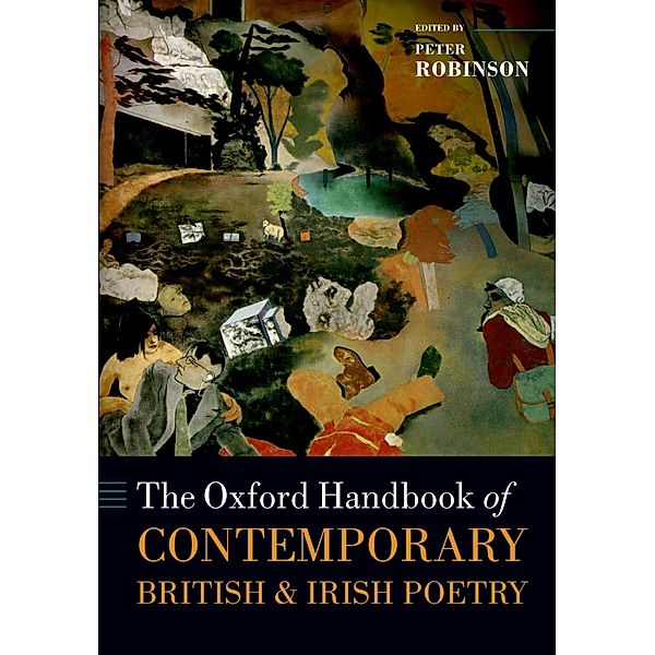 The Oxford Handbook of Contemporary British and Irish Poetry / Oxford Handbooks