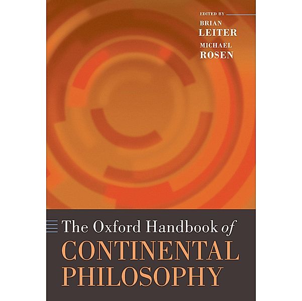 The Oxford Handbook of Continental Philosophy / Oxford Handbooks