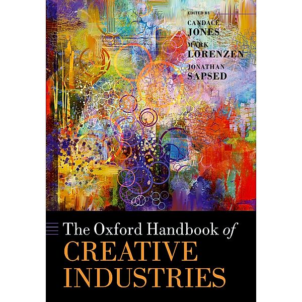 The Oxford Handbook of Creative Industries / Oxford Handbooks