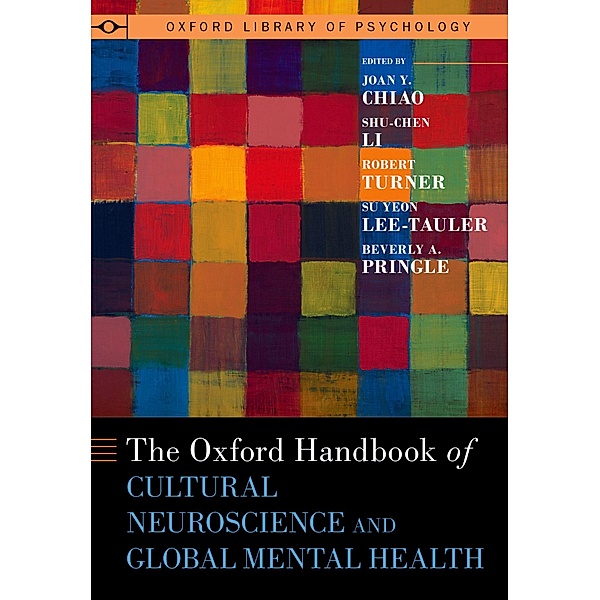 The Oxford Handbook of Cultural Neuroscience and Global Mental Health