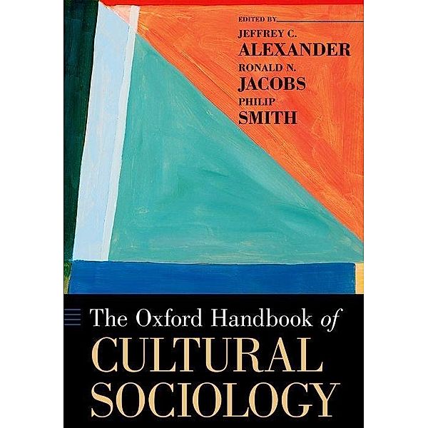 The Oxford Handbook of Cultural Sociology, Jeffrey C. Alexander, Ronald Jacobs, Philip Smith