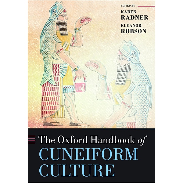 The Oxford Handbook of Cuneiform Culture / Oxford Handbooks