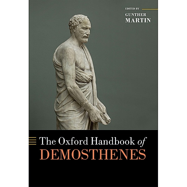 The Oxford Handbook of Demosthenes / Oxford Handbooks
