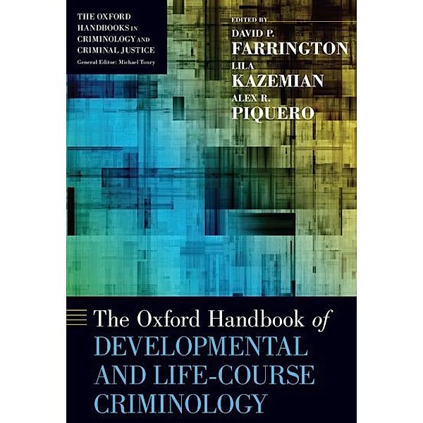 The Oxford Handbook of Developmental and Life-Course Criminology