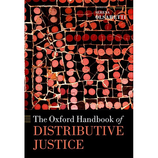 The Oxford Handbook of Distributive Justice / Oxford Handbooks