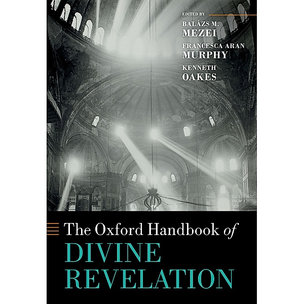 The Oxford Handbook of Divine Revelation / Oxford Handbooks
