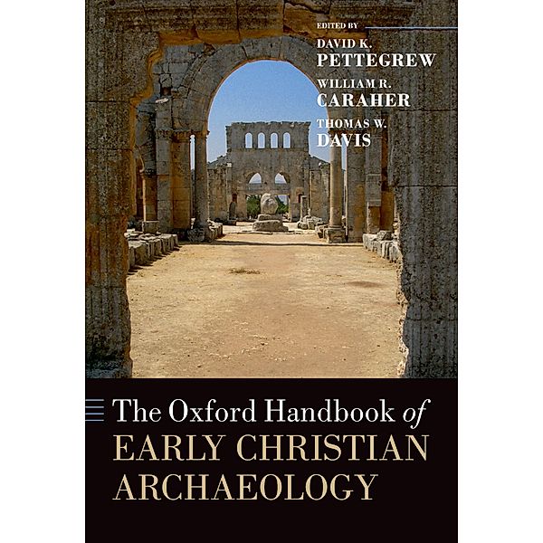 The Oxford Handbook of Early Christian Archaeology