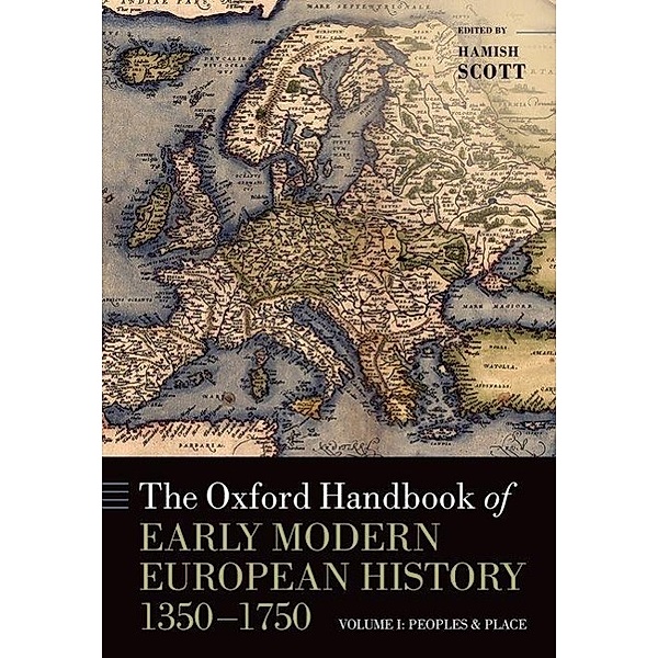 The Oxford Handbook of Early Modern European History, 1350-1750, Hamish Scott