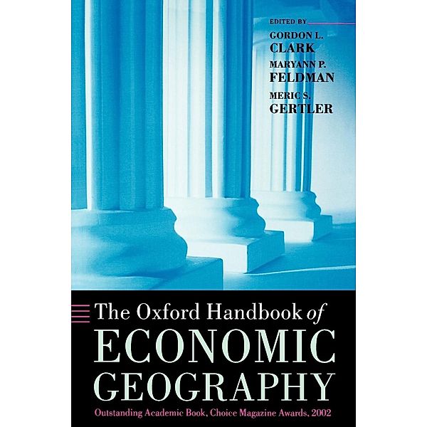 The Oxford Handbook of Economic Geography, Gordon L. Clark, Meric S. Gertler, Maryann P. Feldman