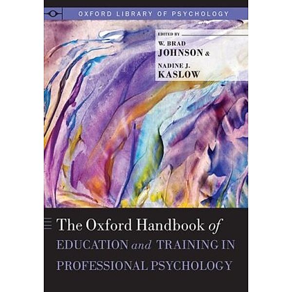 The Oxford Handbook of Education and Training in Professional Psychology