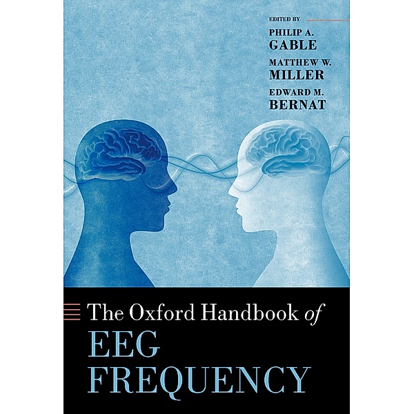 The Oxford Handbook of EEG Frequency / Oxford Library of Psychology