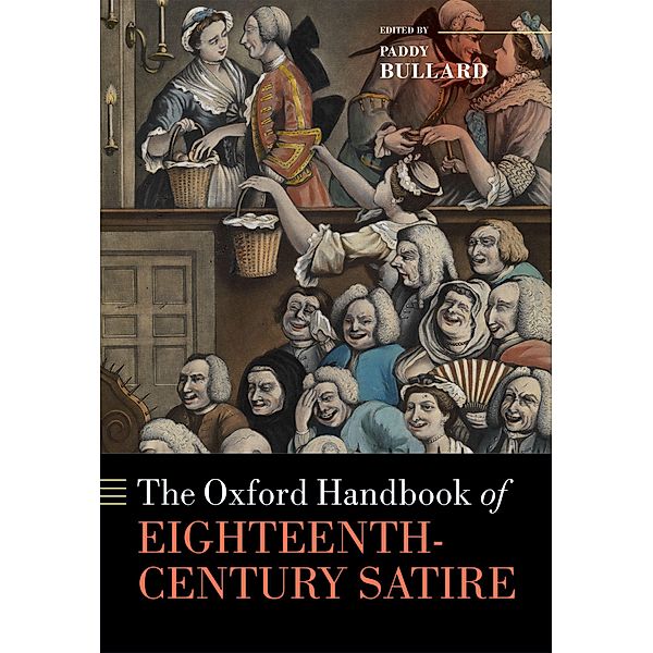 The Oxford Handbook of Eighteenth-Century Satire / Oxford Handbooks