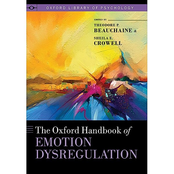 The Oxford Handbook of Emotion Dysregulation