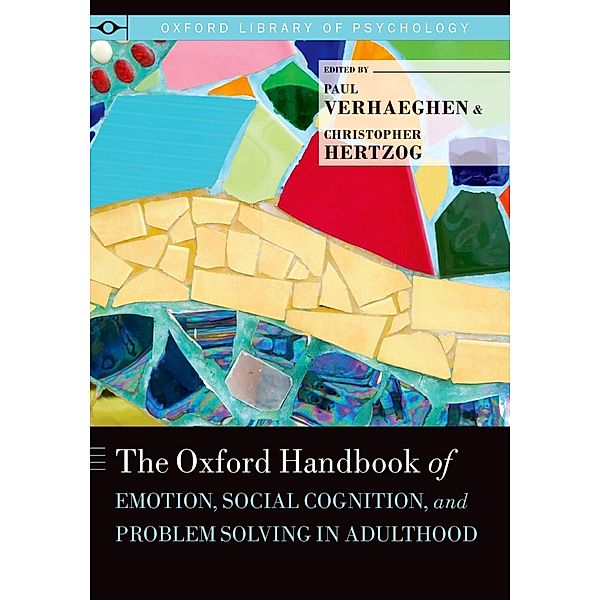 The Oxford Handbook of Emotion, Social Cognition, and Problem Solving in Adulthood