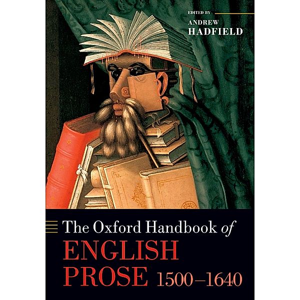 The Oxford Handbook of English Prose 1500-1640 / Oxford Handbooks