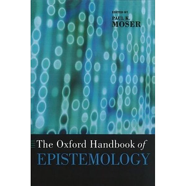 The Oxford Handbook Of Epistemology