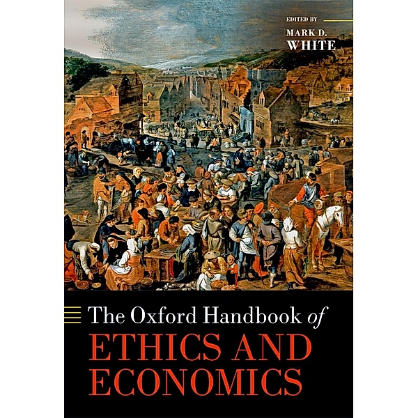 The Oxford Handbook of Ethics and Economics / Oxford Handbooks
