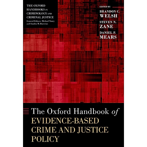 The Oxford Handbook of Evidence-Based Crime and Justice Policy, Daniel P. Mears