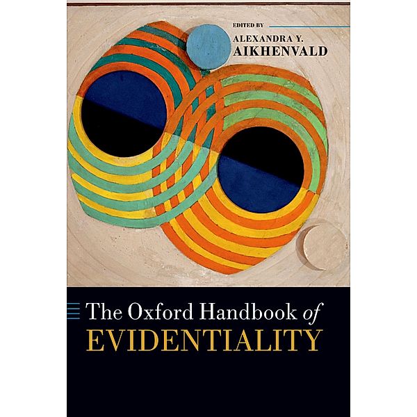 The Oxford Handbook of Evidentiality / Oxford Handbooks