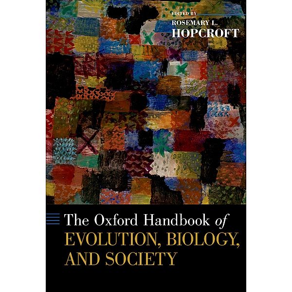 The Oxford Handbook of Evolution, Biology, and Society