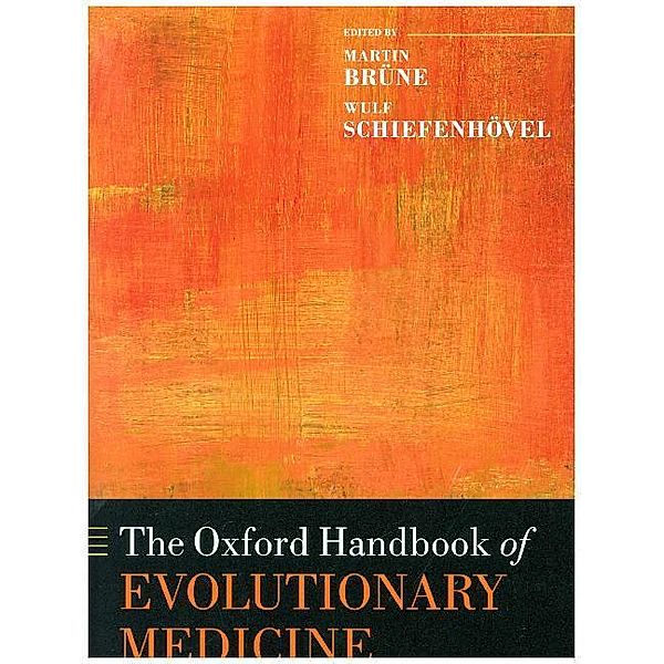 The Oxford Handbook of Evolutionary Medicine, Martin Brüne, Wulf Schiefenhövel