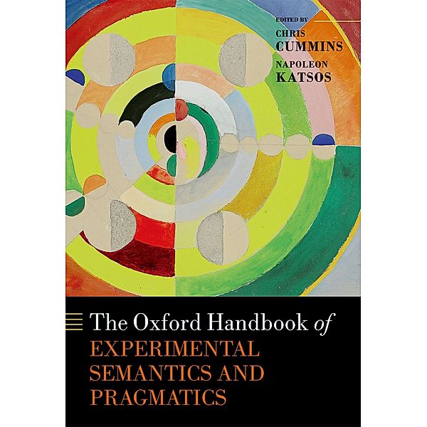 The Oxford Handbook of Experimental Semantics and Pragmatics / Oxford Handbooks