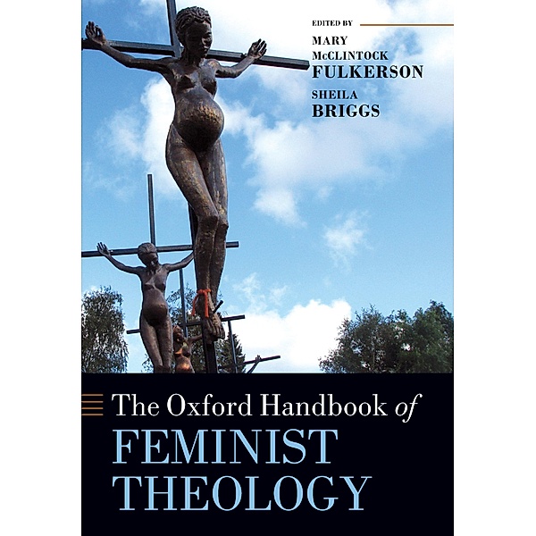 The Oxford Handbook of Feminist Theology / Oxford Handbooks