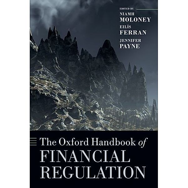 The Oxford Handbook of Financial Regulation, Eilis Ferran, Niamh Moloney, Jennifer Payne